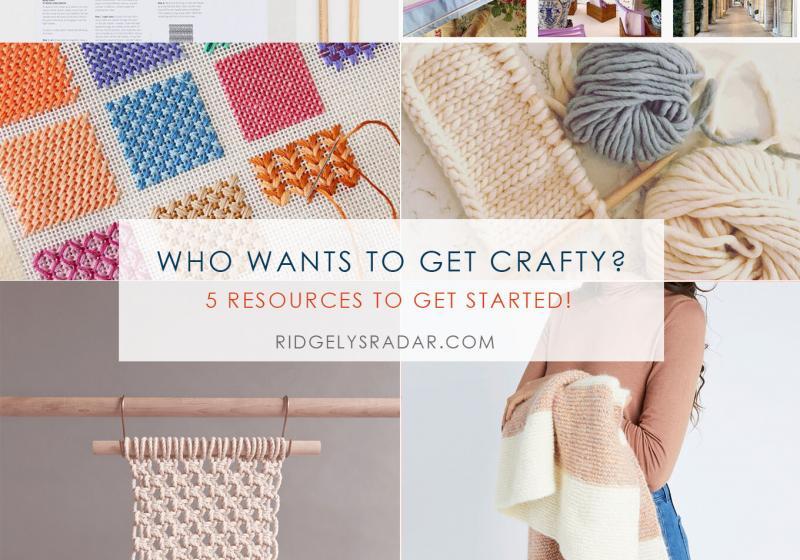 Who Wants to Get Crafty? 5 resources to get you Started