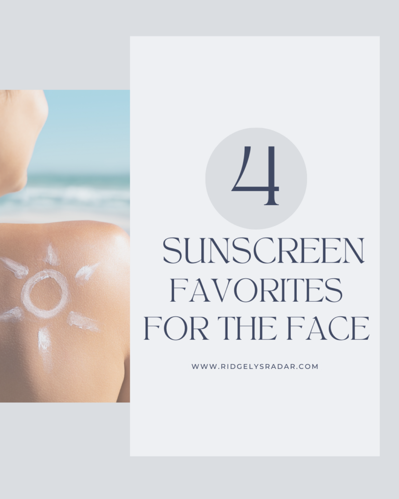 The 4 Best Face Sunscreens to protect your skin under makeup, without makeup, running errands and/ or on the beach!